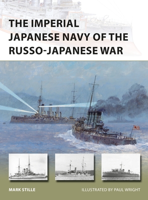 The Imperial Japanese Navy of the Russo-Japanese War (New Vanguard #232) By Mark Stille, Paul Wright (Illustrator) Cover Image