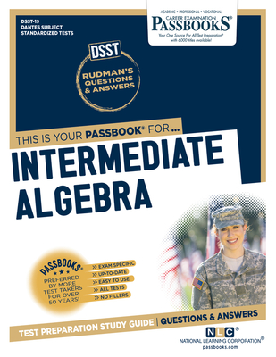 Intermediate Algebra (DAN-19): Passbooks Study Guide (DANTES Subject Standardized Tests (DSST) #19) By National Learning Corporation Cover Image