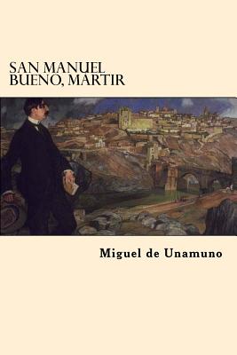 San Manuel Bueno, Martir (Spanish Edition) By Miguel de Unamuno Cover Image