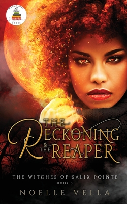 The Witches of Salix Pointe 3: The Reckoning & The Reaper: The Reckoning & The Reaper By Noelle Vella Cover Image
