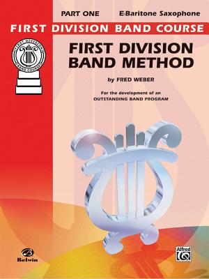 First Division Band Method, Part 1: E-Flat Baritone Saxophone (First Division Band Course #1) Cover Image