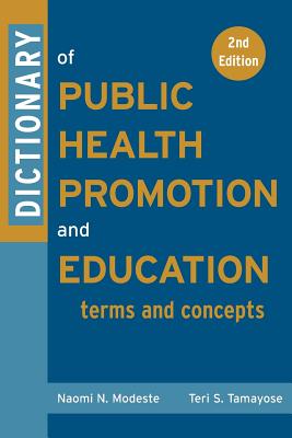 Dictionary of Public Health Promotion and Education: Terms and Concepts Cover Image