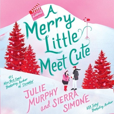 A Merry Little Meet Cute By Julie Murphy, Sierra Simone, Joy Nash (Read by) Cover Image