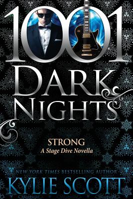 Strong: A Stage Dive Novella (1001 Dark Nights)