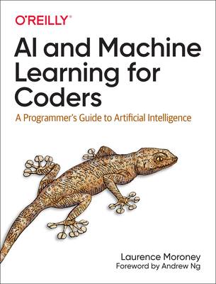 AI and Machine Learning for Coders: A Programmer's Guide to Artificial Intelligence Cover Image