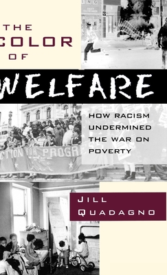 The Color of Welfare: How Racism Undermined the War on Poverty Cover Image
