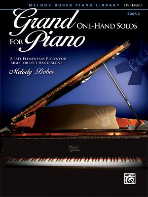 Grand One-Hand Solos for Piano, Bk 3: 8 Late Elementary Pieces for Right or Left Hand Alone Cover Image