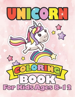 Unicorn Coloring Book for Kids Ages 8-12: Funny Unicorn Rainbow Stars Gifts  for Kids Children (Paperback) | Barrett Bookstore