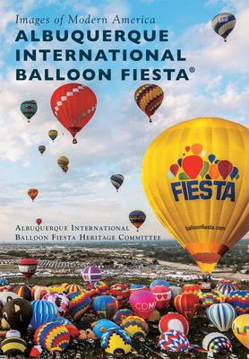 Albuquerque International Balloon Fiesta(r) (Images of Modern America)