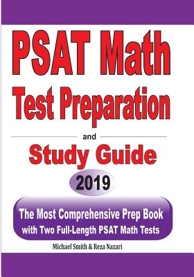 PSAT Math Test Preparation and Study Guide: The Most Comprehensive Prep Book with Two Full-Length PSAT Math Tests By Michael Smith, Reza Nazari Cover Image