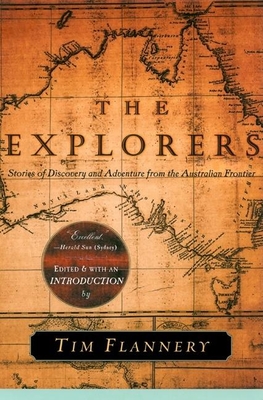 The Explorers: Stories of Discovery and Adventure from the Australian Frontier Cover Image