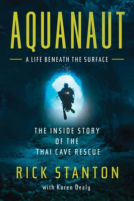 Aquanaut: The Inside Story of the Thai Cave Rescue: A Life Beneath the Surface Cover Image