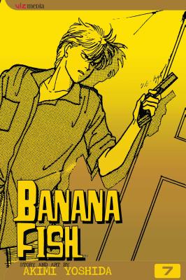 Banana Fish, Vol. 7 By Akimi Yoshida Cover Image