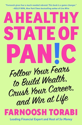 A Healthy State of Panic: Follow Your Fears to Build Wealth, Crush Your Career, and Win at Life cover