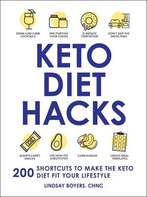 Keto Diet Hacks: 200 Shortcuts to Make the Keto Diet Fit Your Lifestyle (Life Hacks Series)