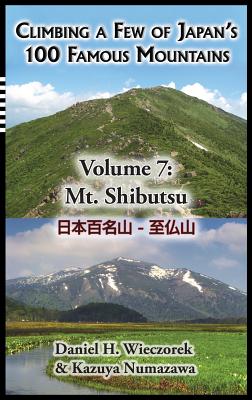 Climbing a Few of Japan's 100 Famous Mountains - Volume 7: Mt. Shibutsu Cover Image
