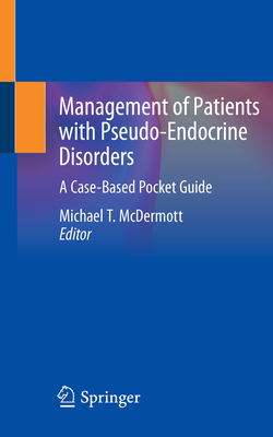 Management of Patients with Pseudo-Endocrine Disorders: A Case-Based Pocket Guide Cover Image