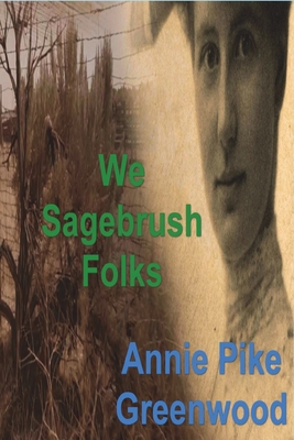We Sagebrush Folks By Annie Pike Greenwood Cover Image