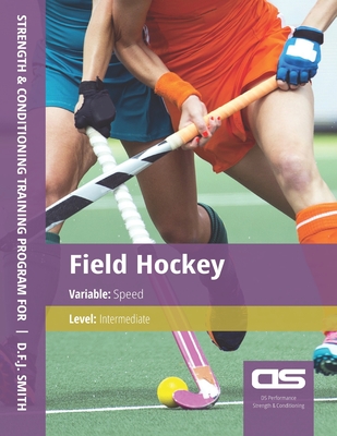 DS Performance - Strength & Conditioning Training Program for Field Hockey, Speed, Intermediate Cover Image