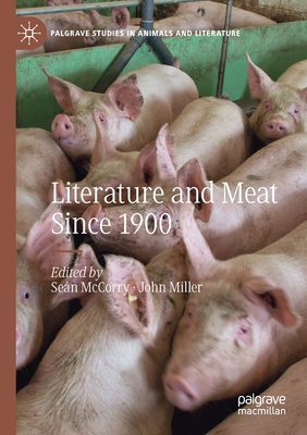 Literature and Meat Since 1900 (Palgrave Studies in Animals and Literature)