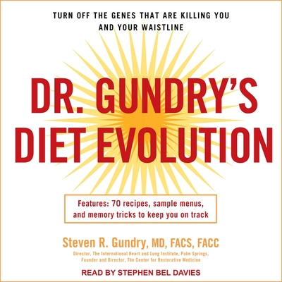 Dr. Gundry's Diet Evolution Lib/E: Turn Off the Genes That Are Killing You and Your Waistline cover
