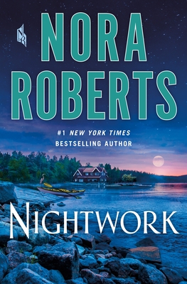 Nightwork: A Novel By Nora Roberts Cover Image