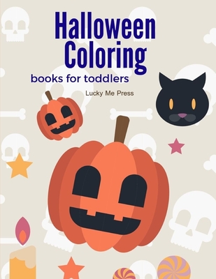 Halloween Coloring Books for Toddlers: Design for Kids with funny Witches, Vampires, Autumn Fairies, spooky ghosts Cover Image