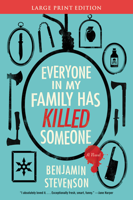 Everyone in My Family Has Killed Someone: A Murdery Mystery Novel By Benjamin Stevenson Cover Image