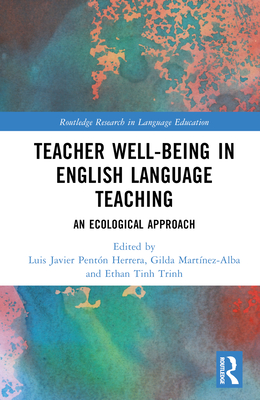 Teacher Well-Being in English Language Teaching: An Ecological Approach ...