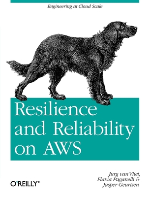 Resilience and Reliability on AWS: Engineering at Cloud Scale Cover Image