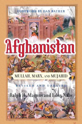 Afghanistan: Mullah, Marx, And Mujahid By Ralph H. Magnus, Eden Naby Cover Image