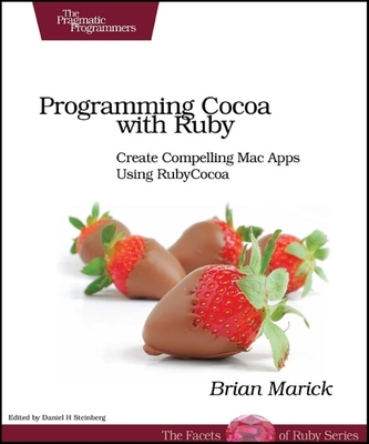 Programming Cocoa with Ruby: Create Compelling Mac Apps Using RubyCocoa Cover Image