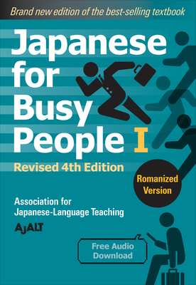 Japanese for Busy People Book 1: Romanized: Revised 4th Edition (free audio download) (Japanese for Busy People Series) By AJALT Cover Image