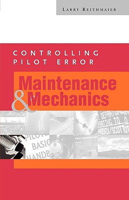 Controlling Pilot Error: Maintenance and Mechanics cover