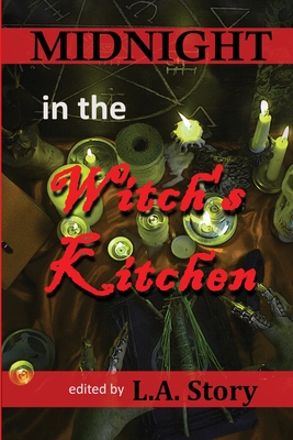 Midnight in the Witch's Kitchen By L. a. Story (Editor) Cover Image