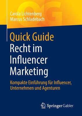 Quick Guide Recht Im Influencer Marketing: Kompakte Einführung Für Influencer, Unternehmen Und Agenturen By Carola Lichtenberg, Marcus Schladebach Cover Image