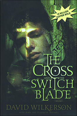 The Cross and the Switchblade By David R. Wilkerson, Elizabeth Sherrill (With), John Sherrill (With) Cover Image
