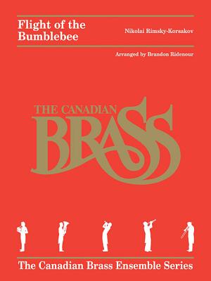 Flight of the Bumblebee: Arranged for Brass Quintet by Brandon Ridenour By Nikolai Rimsky-Korsakov (Composer), Canadian Brass (Artist), Brandon Ridenour (Other) Cover Image