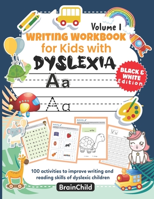 Writing Workbook for Kids with Dyslexia. 100 activities to improve writing and reading skills of dyslexic children. BLACK & WHITE EDITION. Volume 1 Cover Image