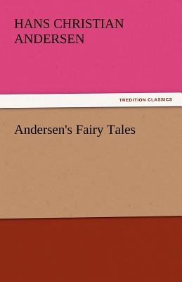 Andersen's Fairy Tales By Hans Christian Andersen Cover Image