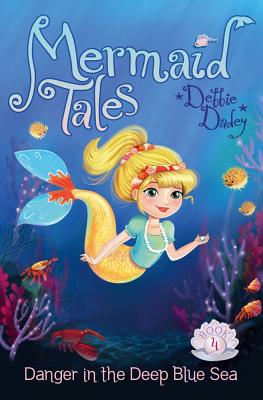 Danger in the Deep Blue Sea (Mermaid Tales #4) Cover Image