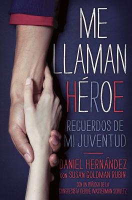 Me llaman heroe (They Call Me a Hero): Recuerdos de mi juventud Cover Image