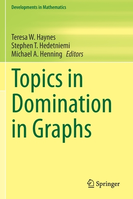 Topics in Domination in Graphs (Developments in Mathematics #64)