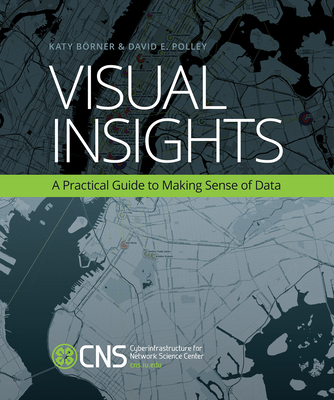 Visual Insights: A Practical Guide to Making Sense of Data
