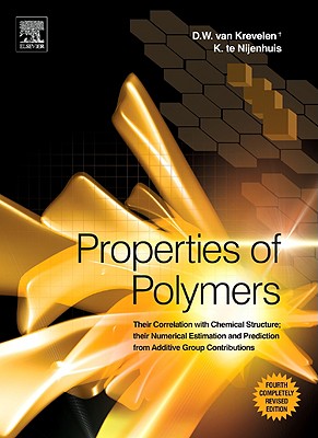 Properties of Polymers: Their Correlation with Chemical Structure; Their Numerical Estimation and Prediction from Additive Group Contributions Cover Image