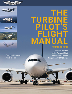 The Turbine Pilot's Flight Manual By Gregory N. Brown, Mark J. Holt Cover Image