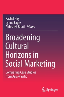 Broadening Cultural Horizons in Social Marketing: Comparing Case Studies from Asia-Pacific Cover Image