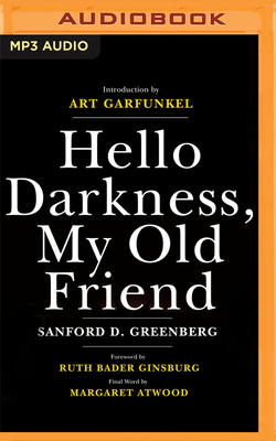 Hello Darkness, My Old Friend: How Daring Dreams and Unyielding Friendship Turned One Man's Blindness Into an Extraordinary Vision for Life Cover Image