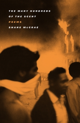 The Many Hundreds of the Scent: Poems By Shane McCrae Cover Image