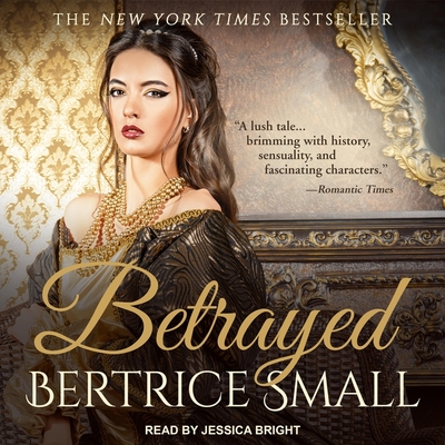 Betrayed By Bertrice Small, Danielle Cohen (Read by), Jessica Bright (Read by) Cover Image
